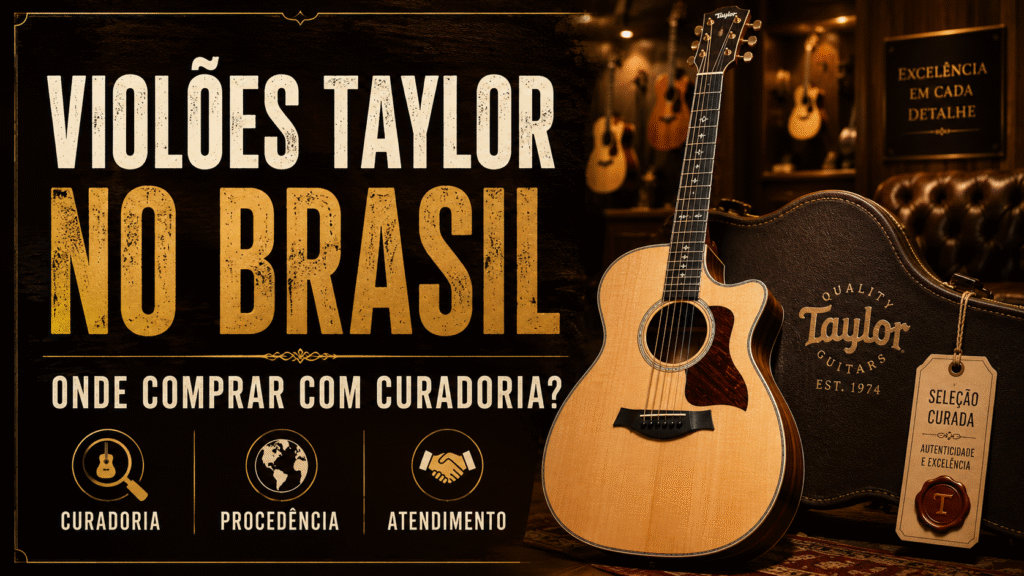 Violão Taylor selecionado pela curadoria Zanon Guitars, boutique de violões premium no Brasil