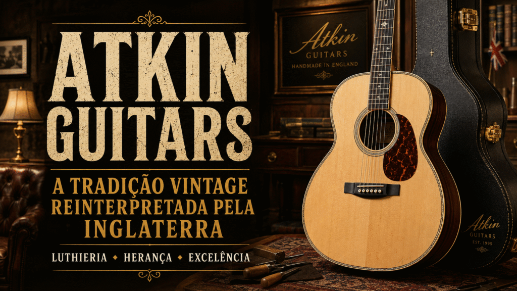 Violão Atkin selecionado pela curadoria Zanon Guitars, segmento boutique vintage