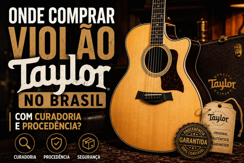 Violão Taylor selecionado pela curadoria Zanon Guitars, boutique de violões premium no Brasil